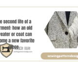 The second life of a garment: how an old sweater or coat can become a new favorite piece