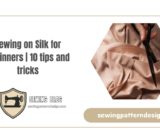 Sewing on Silk for Beginners | 10 tips and tricks