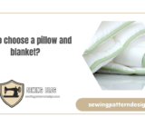 How to choose a pillow and blanket?