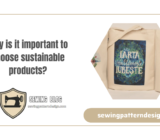 Why is it important to choose sustainable products?